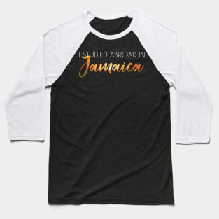 I Studied Abroad in Jamaica: White Text Baseball T-Shirt